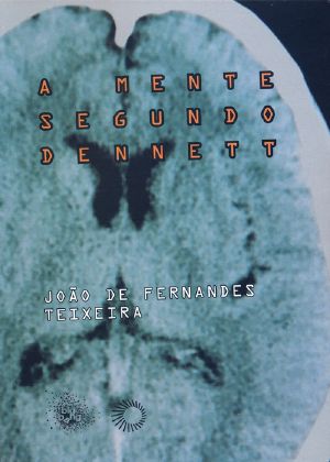 [ISBN 978-85-273-0843-4 01] • A MENTE SEGUNDO DENNETT
